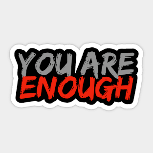 You are enough Sticker